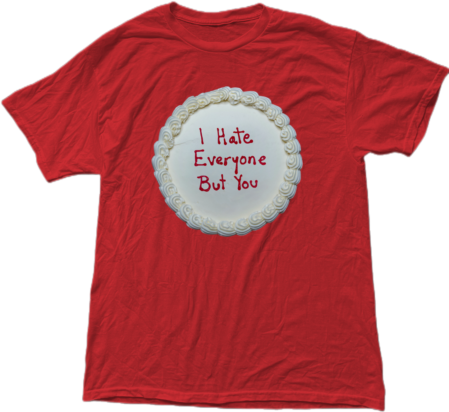 I HATE EVERYONE BUT YOU TSHIRT RED